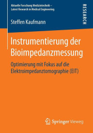 Title: Instrumentierung der Bioimpedanzmessung: Optimierung mit Fokus auf die Elektroimpedanztomographie (EIT), Author: Steffen Kaufmann