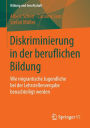 Diskriminierung in der beruflichen Bildung: Wie migrantische Jugendliche bei der Lehrstellenvergabe benachteiligt werden