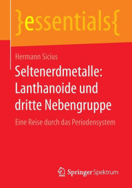 Title: Seltenerdmetalle: Lanthanoide und dritte Nebengruppe: Eine Reise durch das Periodensystem, Author: Hermann Sicius
