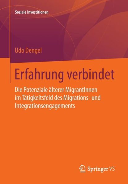 Erfahrung verbindet: Die Potenziale älterer MigrantInnen im Tätigkeitsfeld des Migrations- und Integrationsengagements