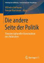 Die andere Seite der Politik: Theorien kultureller Konstruktion des Politischen