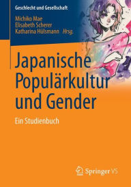 Title: Japanische Populï¿½rkultur und Gender: Ein Studienbuch, Author: Michiko Mae