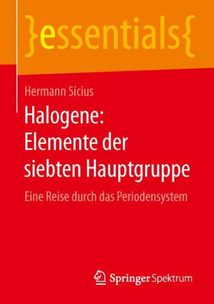 Halogene: Elemente der siebten Hauptgruppe: Eine Reise durch das Periodensystem