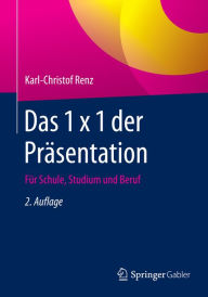 Title: Das 1 x 1 der Präsentation: Für Schule, Studium und Beruf, Author: Karl-Christof Renz