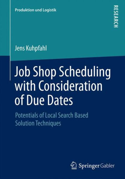 Job Shop Scheduling with Consideration of Due Dates: Potentials of Local Search Based Solution Techniques