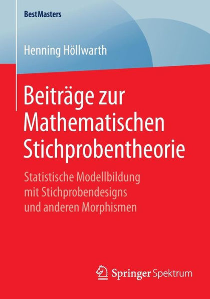 Beitrï¿½ge zur Mathematischen Stichprobentheorie: Statistische Modellbildung mit Stichprobendesigns und anderen Morphismen