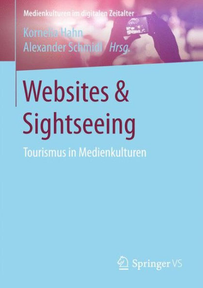 Websites & Sightseeing: Tourismus in Medienkulturen