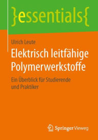 Title: Elektrisch leitfähige Polymerwerkstoffe: Ein Überblick für Studierende und Praktiker, Author: Ulrich Leute