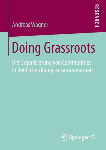 Doing Grassroots: Die Organisierung von Communities in der Entwicklungszusammenarbeit