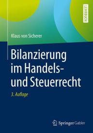 Title: Bilanzierung im Handels- und Steuerrecht, Author: Klaus von Sicherer