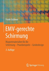 Title: EMV-gerechte Schirmung: Magnetmaterialien für die Schirmung - Praxisbeispiele - Gerätedesign, Author: Frank Gräbner