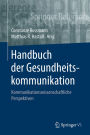 Handbuch der Gesundheitskommunikation: Kommunikationswissenschaftliche Perspektiven