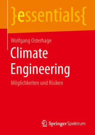 Title: Climate Engineering: Möglichkeiten und Risiken, Author: Wolfgang Osterhage