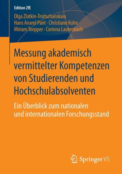 Messung akademisch vermittelter Kompetenzen von Studierenden und Hochschulabsolventen: Ein ï¿½berblick zum nationalen und internationalen Forschungsstand