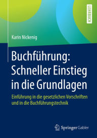 Title: Buchführung: Schneller Einstieg in die Grundlagen: Einführung in die gesetzlichen Vorschriften und in die Buchführungstechnik, Author: Karin Nickenig