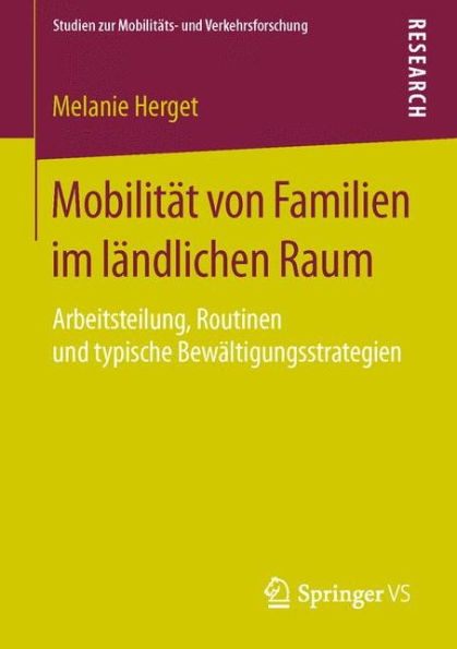 Mobilitï¿½t von Familien im lï¿½ndlichen Raum: Arbeitsteilung, Routinen und typische Bewï¿½ltigungsstrategien