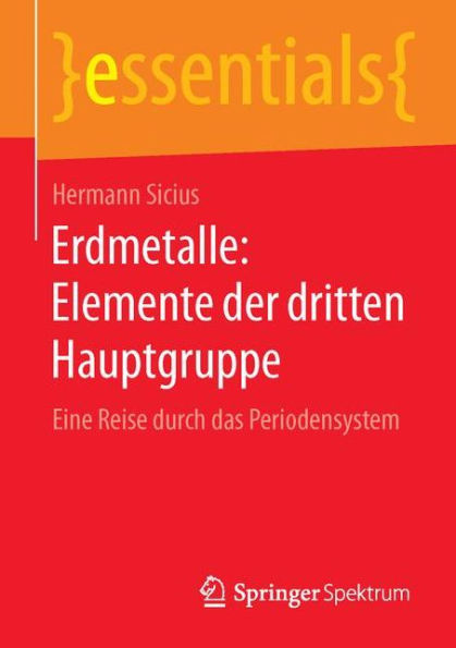 Erdmetalle: Elemente der dritten Hauptgruppe: Eine Reise durch das Periodensystem