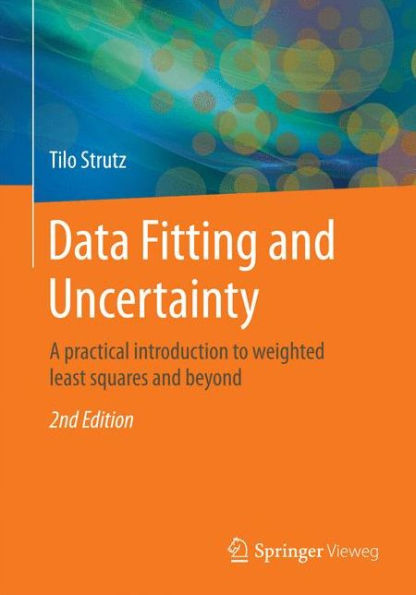 Data Fitting and Uncertainty: A practical introduction to weighted least squares and beyond