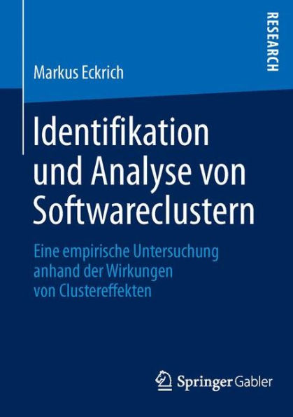 Identifikation und Analyse von Softwareclustern: Eine empirische Untersuchung anhand der Wirkungen von Clustereffekten