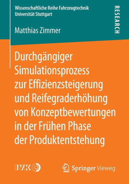 Durchgängiger Simulationsprozess zur Effizienzsteigerung und Reifegraderhöhung von Konzeptbewertungen in der Frühen Phase der Produktentstehung