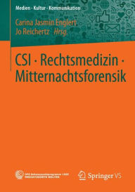 Title: CSI . Rechtsmedizin . Mitternachtsforensik, Author: Carina Jasmin Englert
