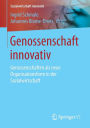 Genossenschaft innovativ: Genossenschaften als neue Organisationsform in der Sozialwirtschaft