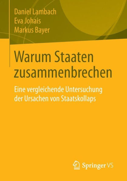 Warum Staaten zusammenbrechen: Eine vergleichende Untersuchung der Ursachen von Staatskollaps