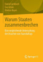 Warum Staaten zusammenbrechen: Eine vergleichende Untersuchung der Ursachen von Staatskollaps