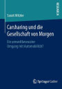 Carsharing und die Gesellschaft von Morgen: Ein umweltbewusster Umgang mit Automobilität?