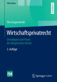 Title: Wirtschaftsprivatrecht: Grundlagen und Praxis des Bürgerlichen Rechts, Author: Tim Jesgarzewski