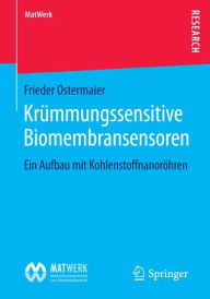 Title: Krümmungssensitive Biomembransensoren: Ein Aufbau mit Kohlenstoffnanoröhren, Author: Frieder Ostermaier