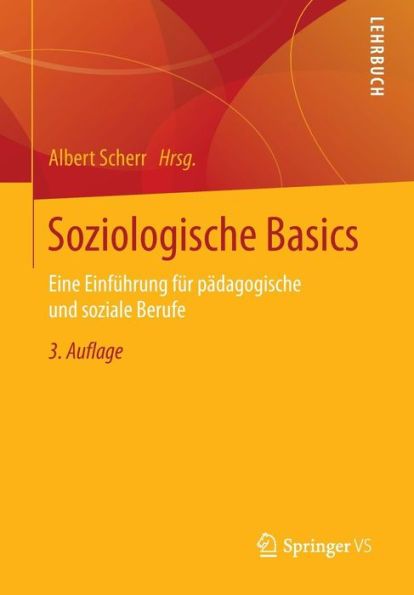 Soziologische Basics: Eine Einführung für pädagogische und soziale Berufe