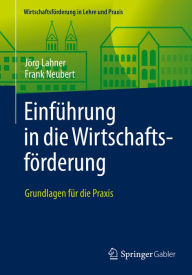 Title: Einführung in die Wirtschaftsförderung: Grundlagen für die Praxis, Author: Jörg Lahner