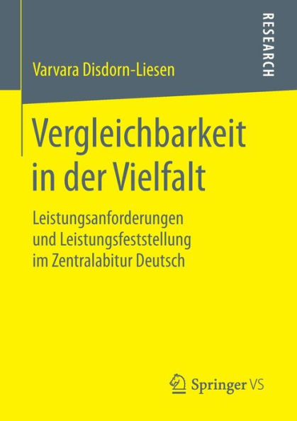 Vergleichbarkeit in der Vielfalt: Leistungsanforderungen und Leistungsfeststellung im Zentralabitur Deutsch