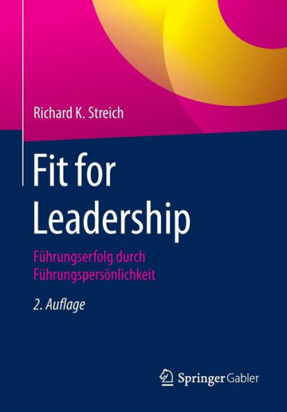 Fit for Leadership: Führungserfolg durch Führungspersönlichkeit