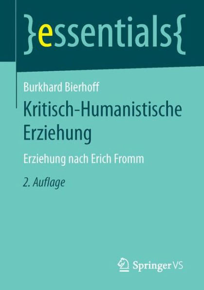 Kritisch-Humanistische Erziehung: Erziehung nach Erich Fromm