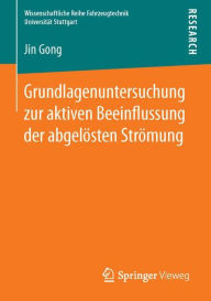 Title: Grundlagenuntersuchung zur aktiven Beeinflussung der abgelösten Strömung, Author: Jin Gong