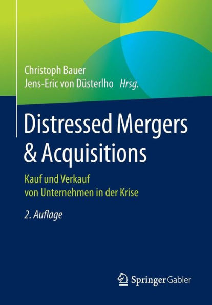 Distressed Mergers & Acquisitions: Kauf und Verkauf von Unternehmen in der Krise