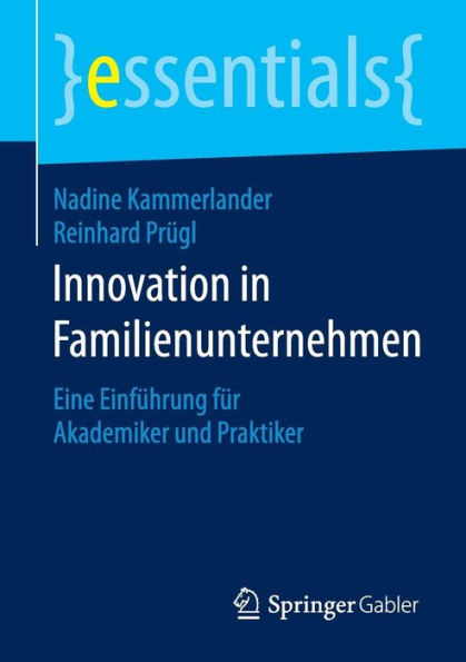 Innovation in Familienunternehmen: Eine Einführung für Akademiker und Praktiker