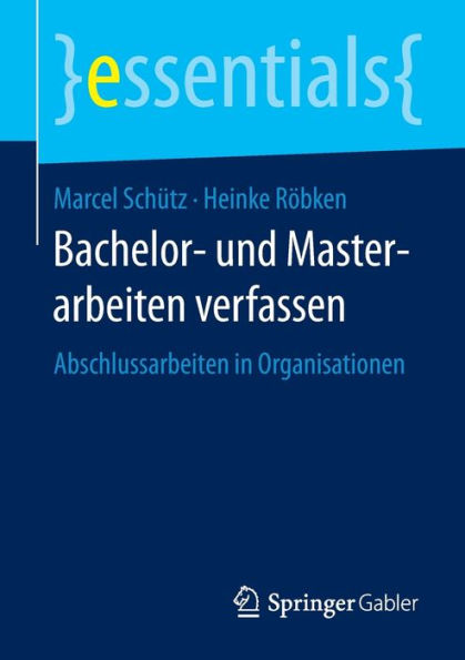 Bachelor- und Masterarbeiten verfassen: Abschlussarbeiten in Organisationen