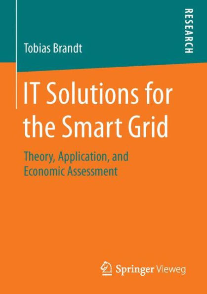 IT Solutions for the Smart Grid: Theory, Application, and Economic Assessment