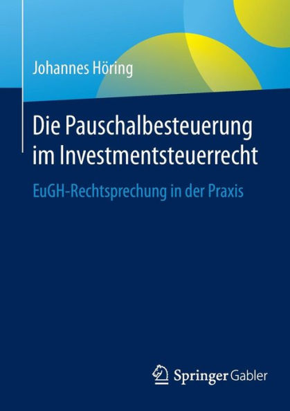 Die Pauschalbesteuerung im Investmentsteuerrecht: EuGH-Rechtsprechung in der Praxis