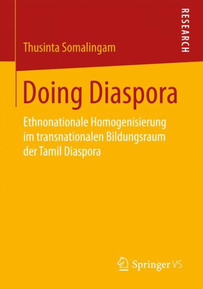 Doing Diaspora: Ethnonationale Homogenisierung im transnationalen Bildungsraum der Tamil Diaspora