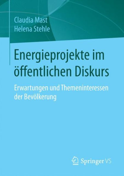 Energieprojekte im öffentlichen Diskurs: Erwartungen und Themeninteressen der Bevölkerung