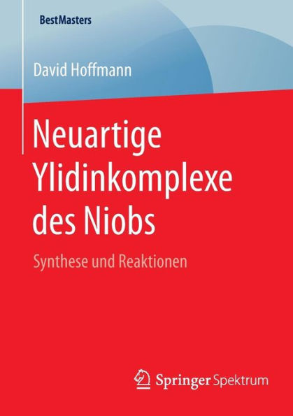 Neuartige Ylidinkomplexe des Niobs: Synthese und Reaktionen