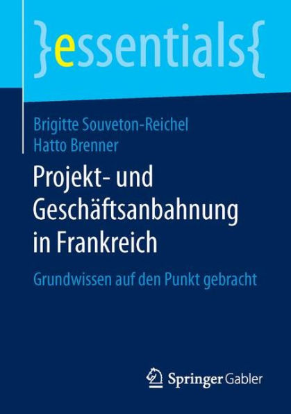 Projekt- und Geschäftsanbahnung in Frankreich: Grundwissen auf den Punkt gebracht