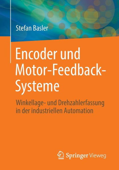 Encoder und Motor-Feedback-Systeme: Winkellage- und Drehzahlerfassung in der industriellen Automation