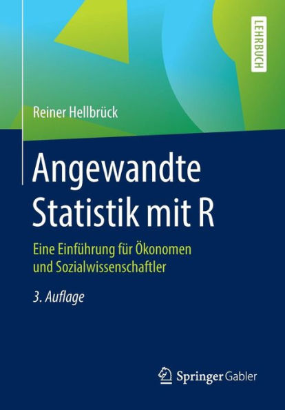 Angewandte Statistik mit R: Eine Einführung für Ökonomen und Sozialwissenschaftler