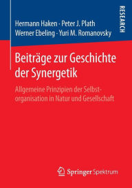 Title: Beiträge zur Geschichte der Synergetik: Allgemeine Prinzipien der Selbstorganisation in Natur und Gesellschaft, Author: Hermann Haken