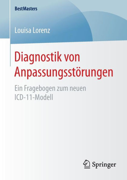 Diagnostik von Anpassungsstï¿½rungen: Ein Fragebogen zum neuen ICD-11-Modell